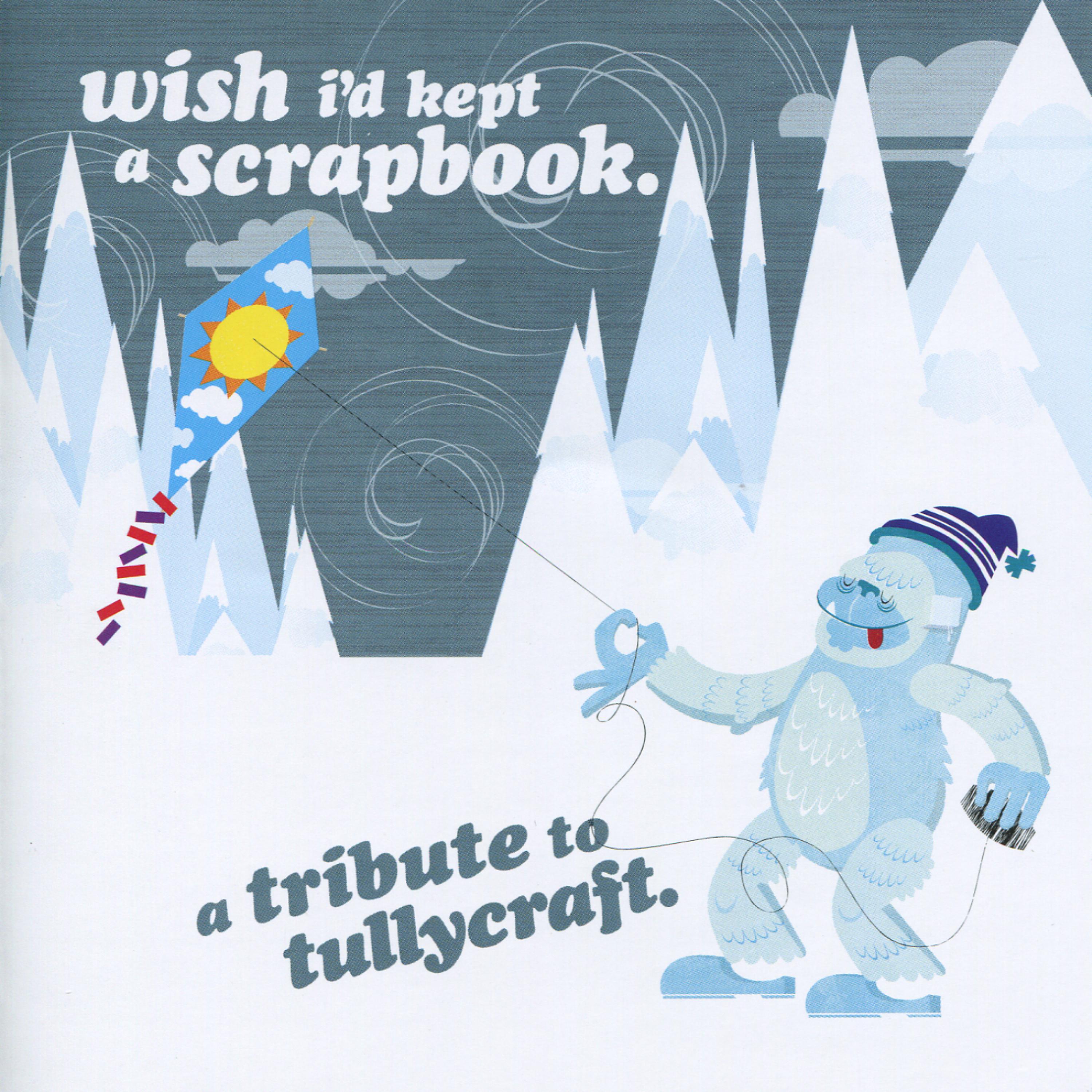 Постер альбома Wish I'd Kept  A Scrapbook - A Tribite to Tullycraft