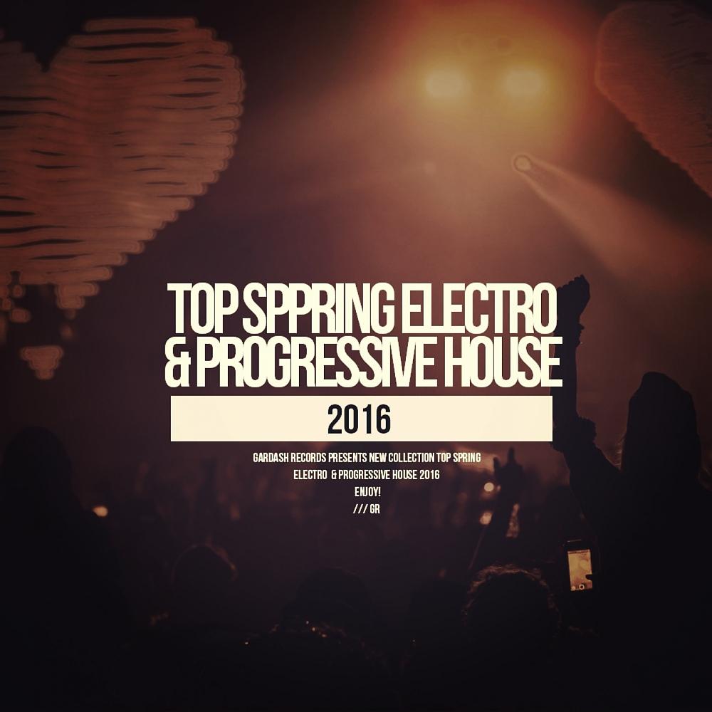 Постер альбома Top Spring Electro & Progressive House 2016