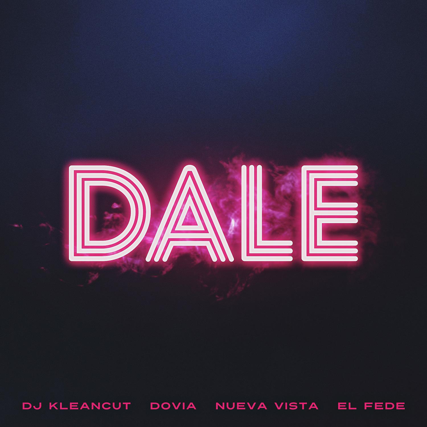 Постер альбома Dale (feat. El Fede)