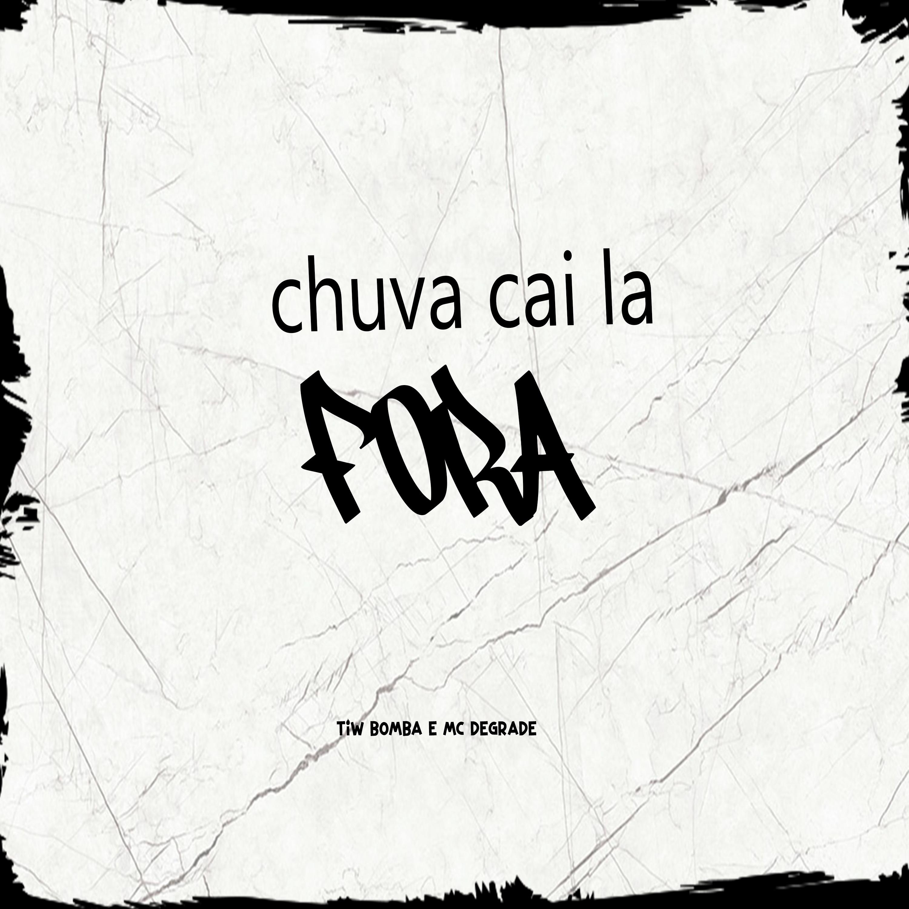 Постер альбома Chuva Cai La Fora