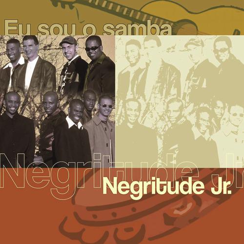 Постер альбома Eu Sou O Samba - Negritude Jr.
