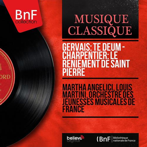 Постер альбома Gervais: Te Deum - Charpentier: Le reniement de saint Pierre (Mono Version)