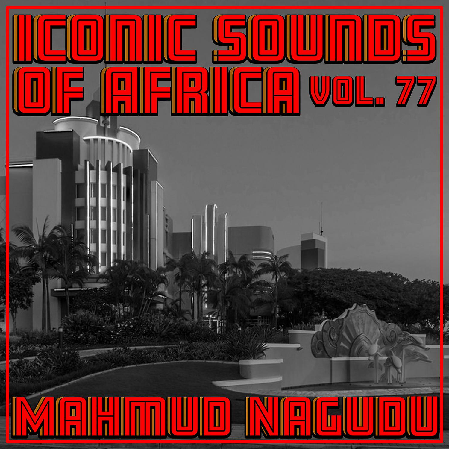 Постер альбома Iconic Sounds of Africa, Vol. 77