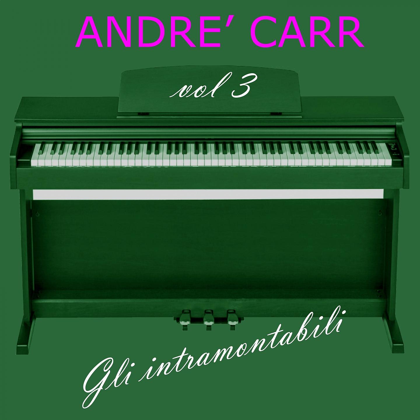 Постер альбома Gli intramontabili - andrè carr, vol. 3