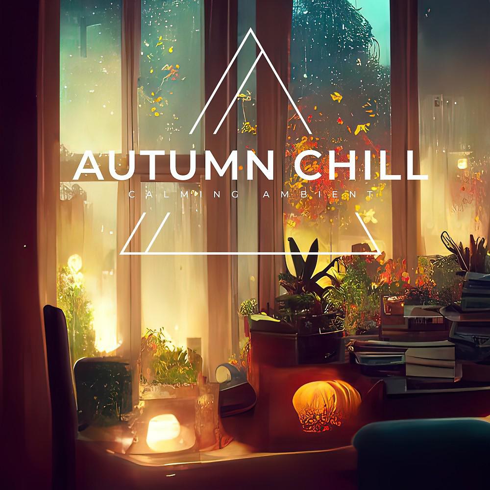 Постер альбома Autumn Chill (Calming Ambient)