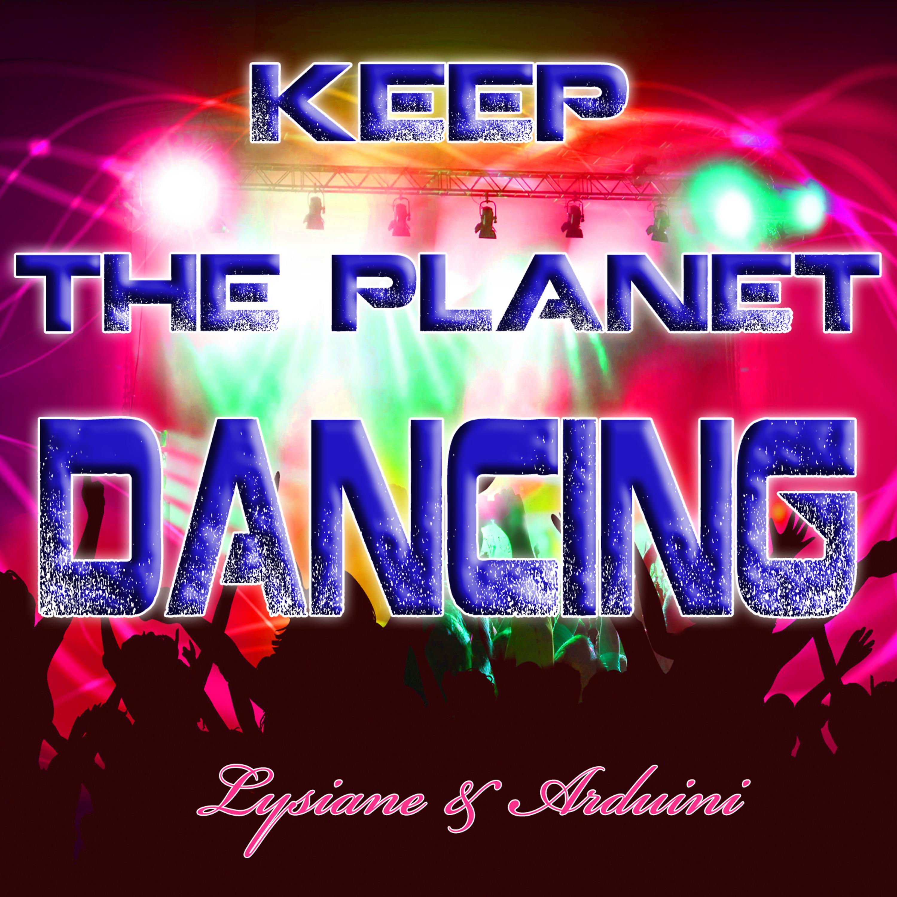 Постер альбома Keep the Planet Dancing