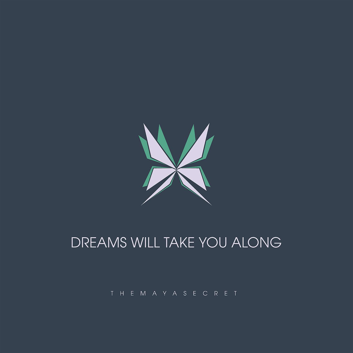 Постер альбома Dreams Will Take You Along