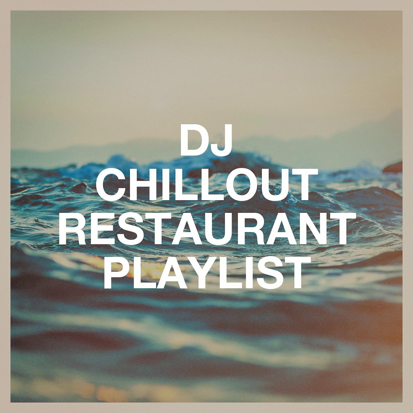 Постер альбома DJ Chillout Restaurant Playlist