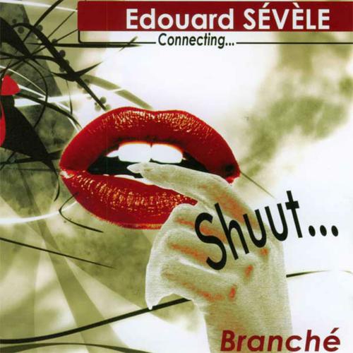 Постер альбома Branché (Shuut...) [Connecting]