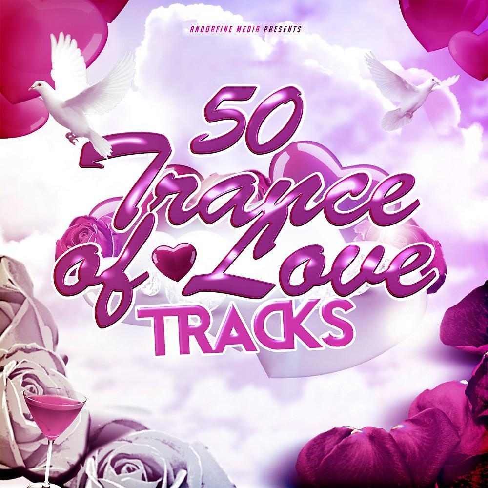 Постер альбома 50 Trance of Love Tracks