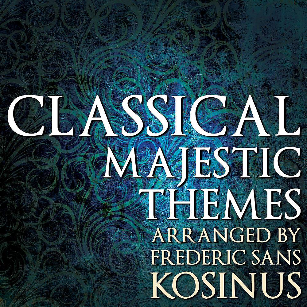 Постер альбома Classical Majestic Themes