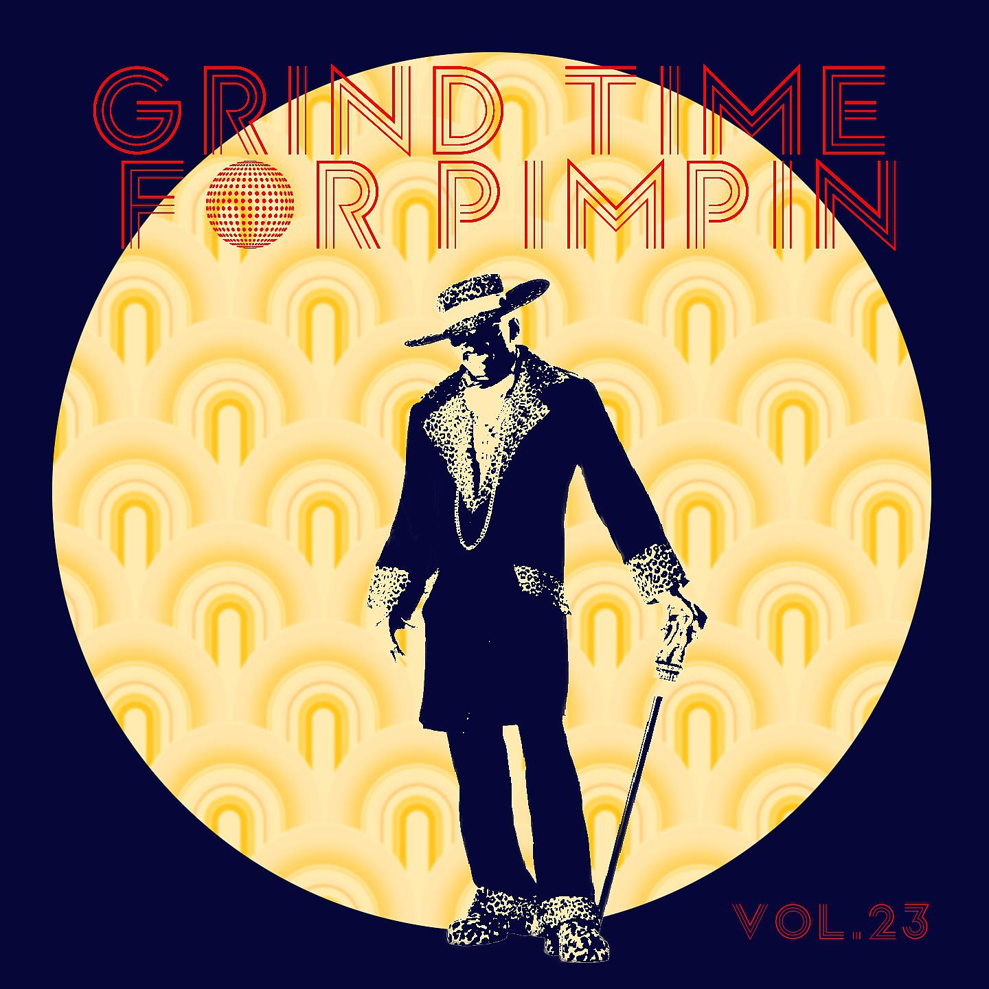 Постер альбома Grind Time For Pimpin,Vol.23