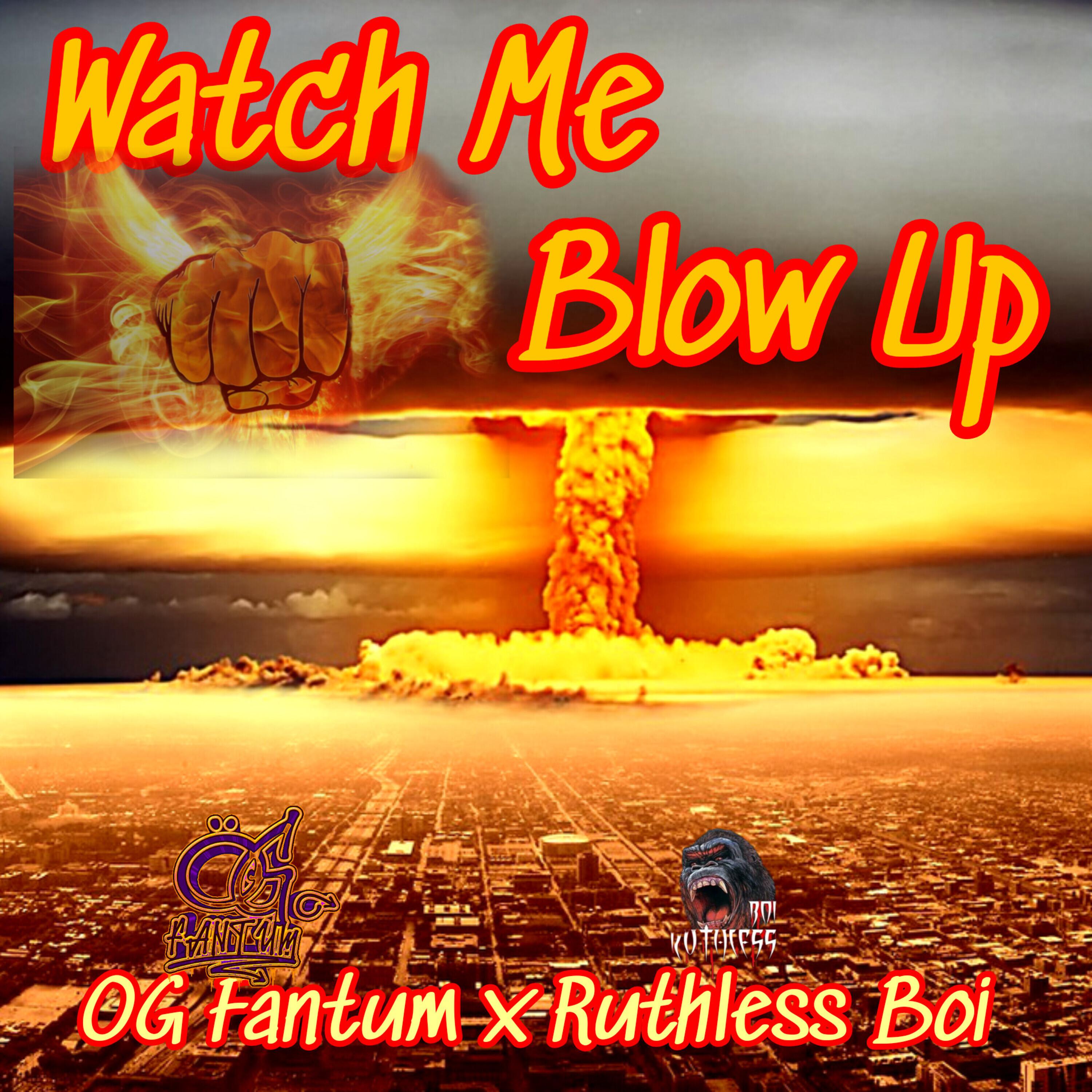 Постер альбома Watch Me Blow Up