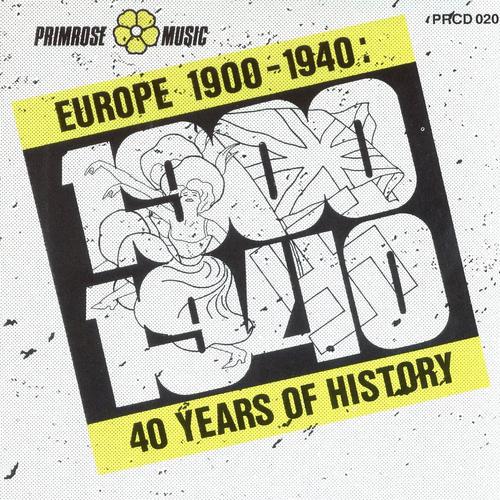 Постер альбома Europe 1900 - 1940 (40 Years Of History)