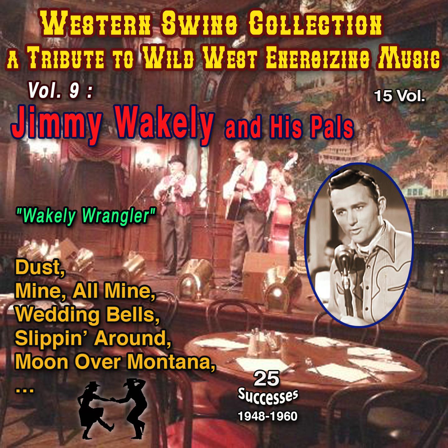 Постер альбома Western Swing Collection : a Tribute to Wild West Energizing Music : 15 Vol. Vol. 9 : Jimmy Wakely and His Saddle Pals "One of the last singing cowboy"