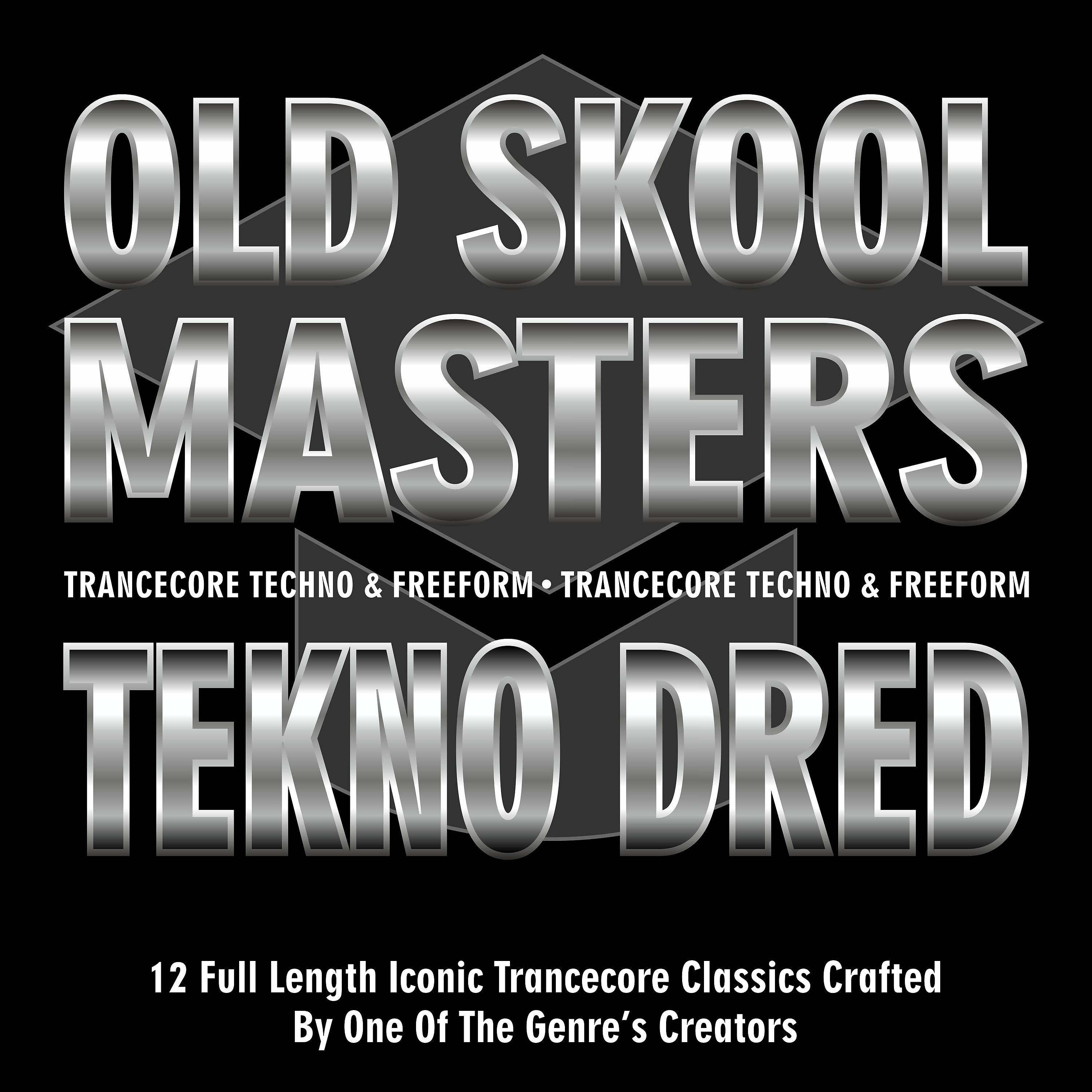 Постер альбома Old Skool Masters - Tekno Dred