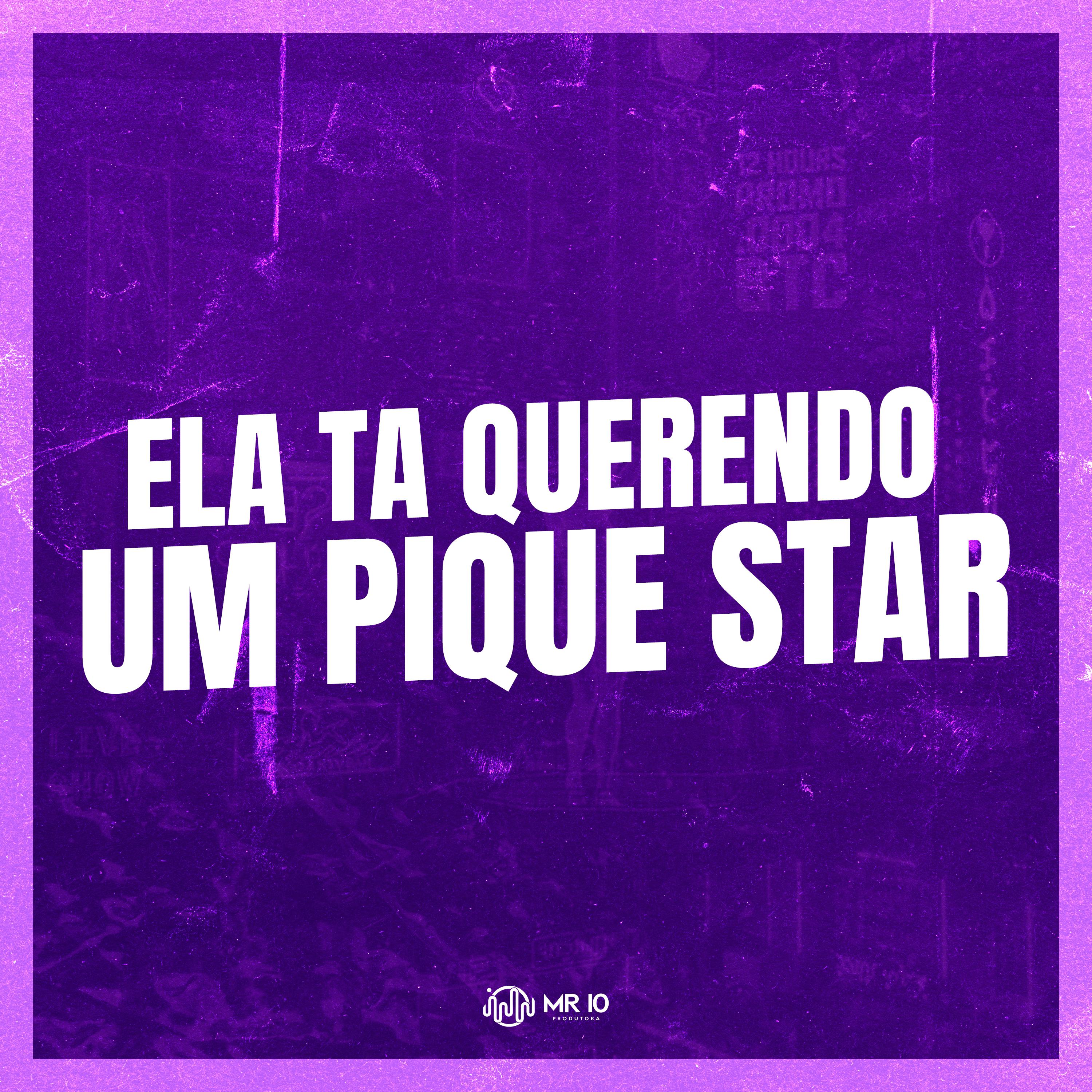 Постер альбома Ela Ta Querendo um Pique Star