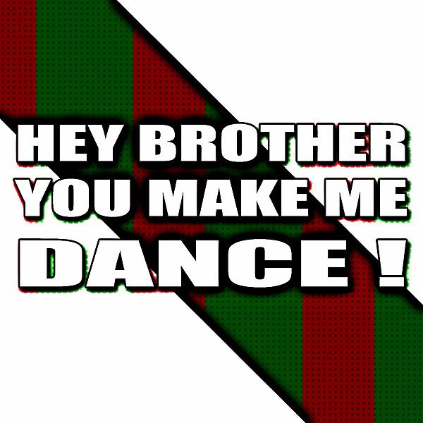 Постер альбома Hey Brother, You Make Me Dance !
