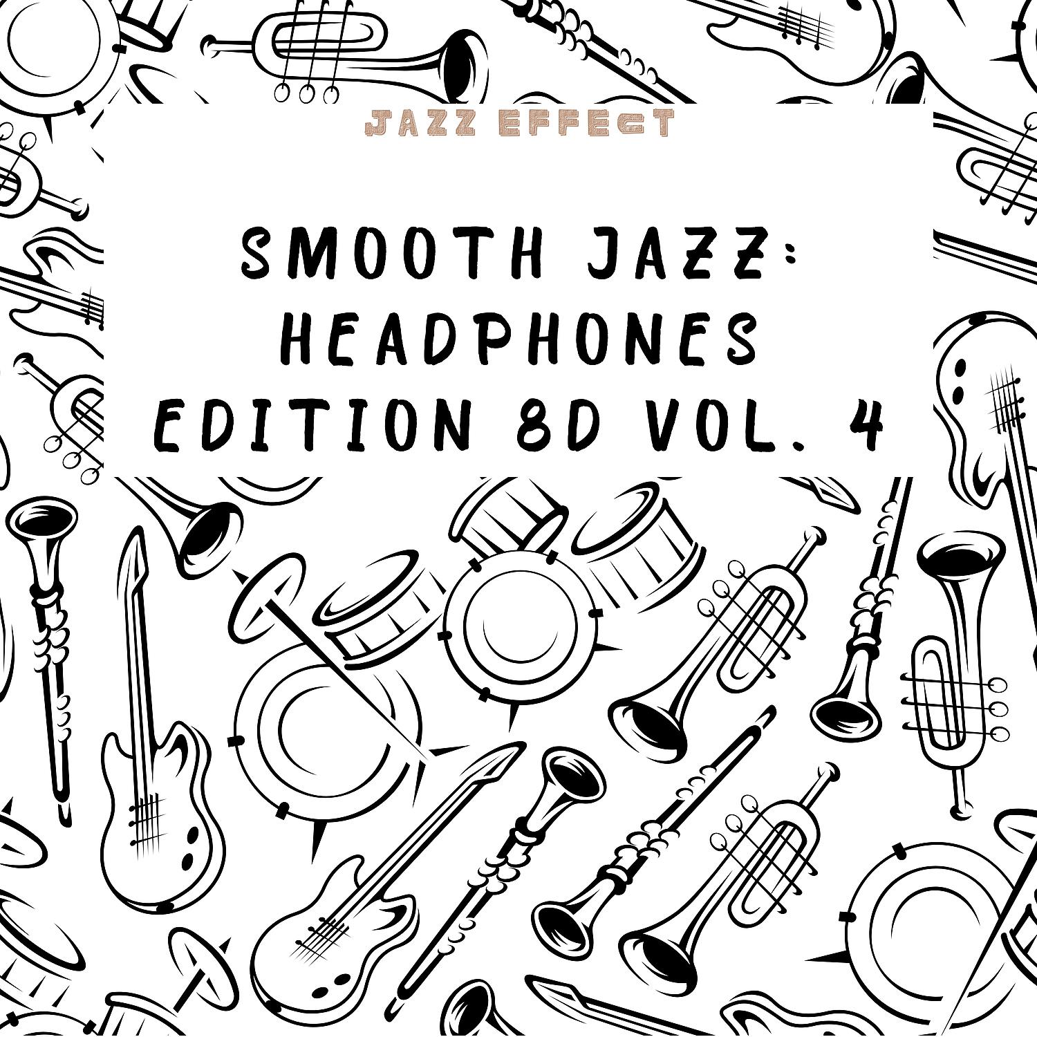 Постер альбома Smooth Jazz: Headphones Edition 8D Vol. 4