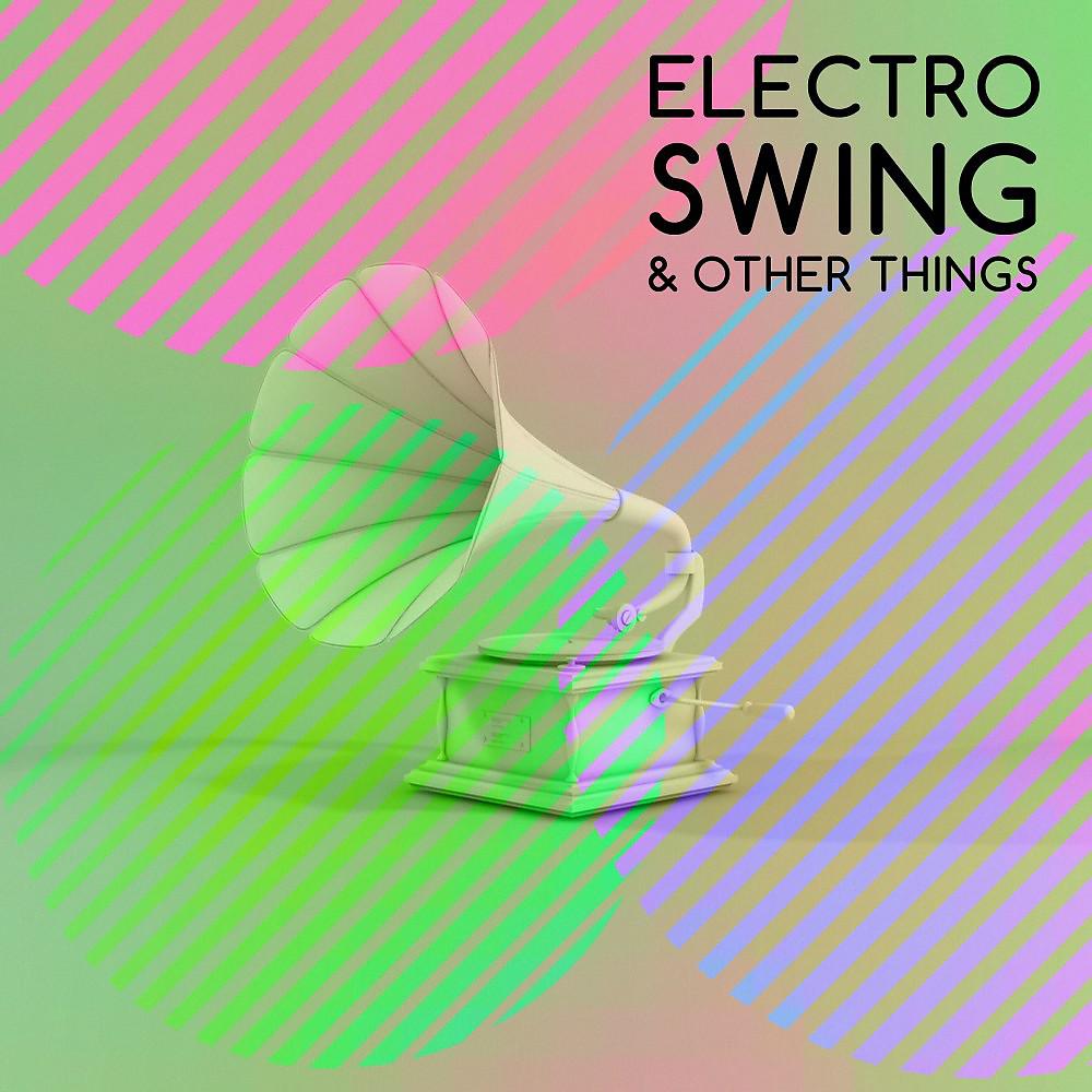 Постер альбома Electro Swing & Other Things