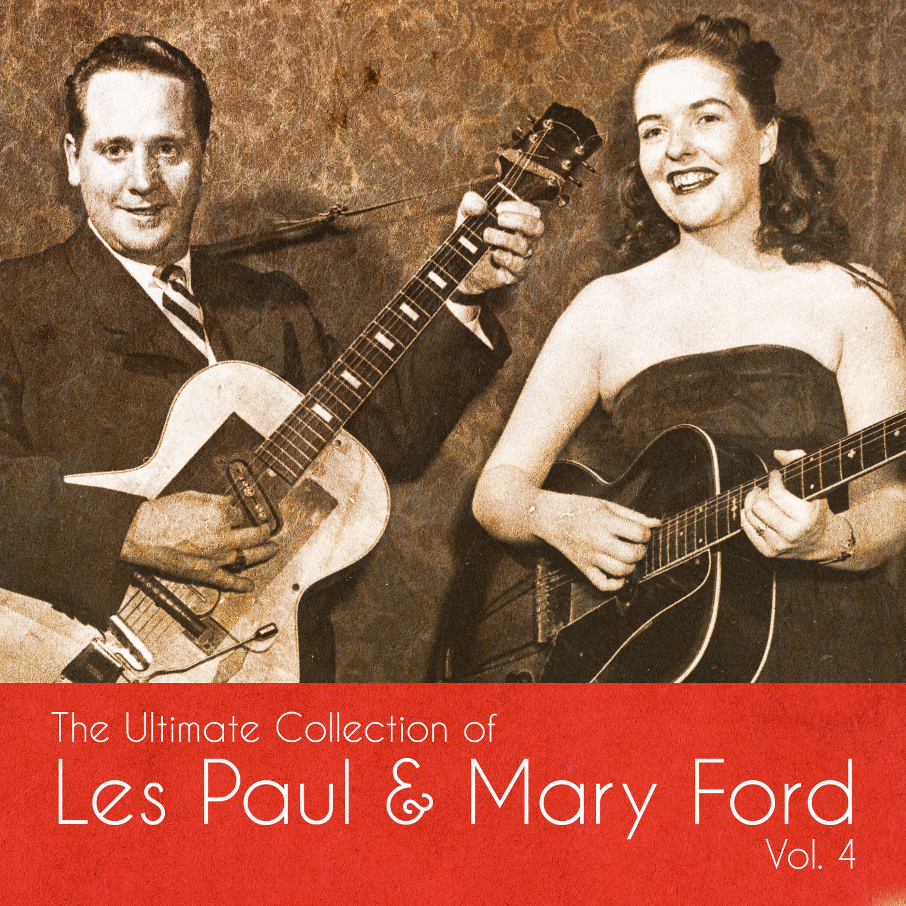 Постер альбома The Ultimate Collection of Les Paul & Mary Ford, Vol. 4
