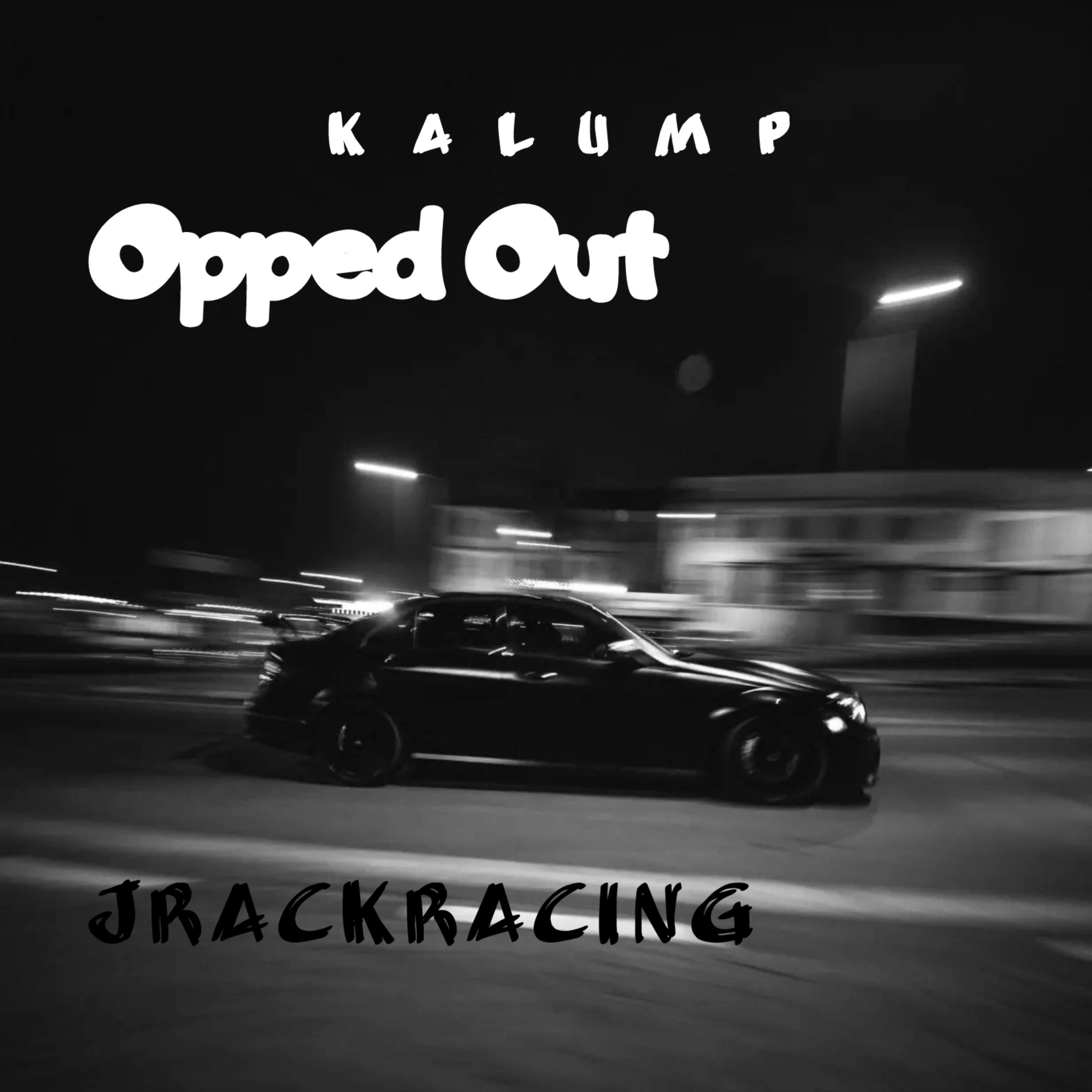 Постер альбома Opped Out (feat. Jrackracing)