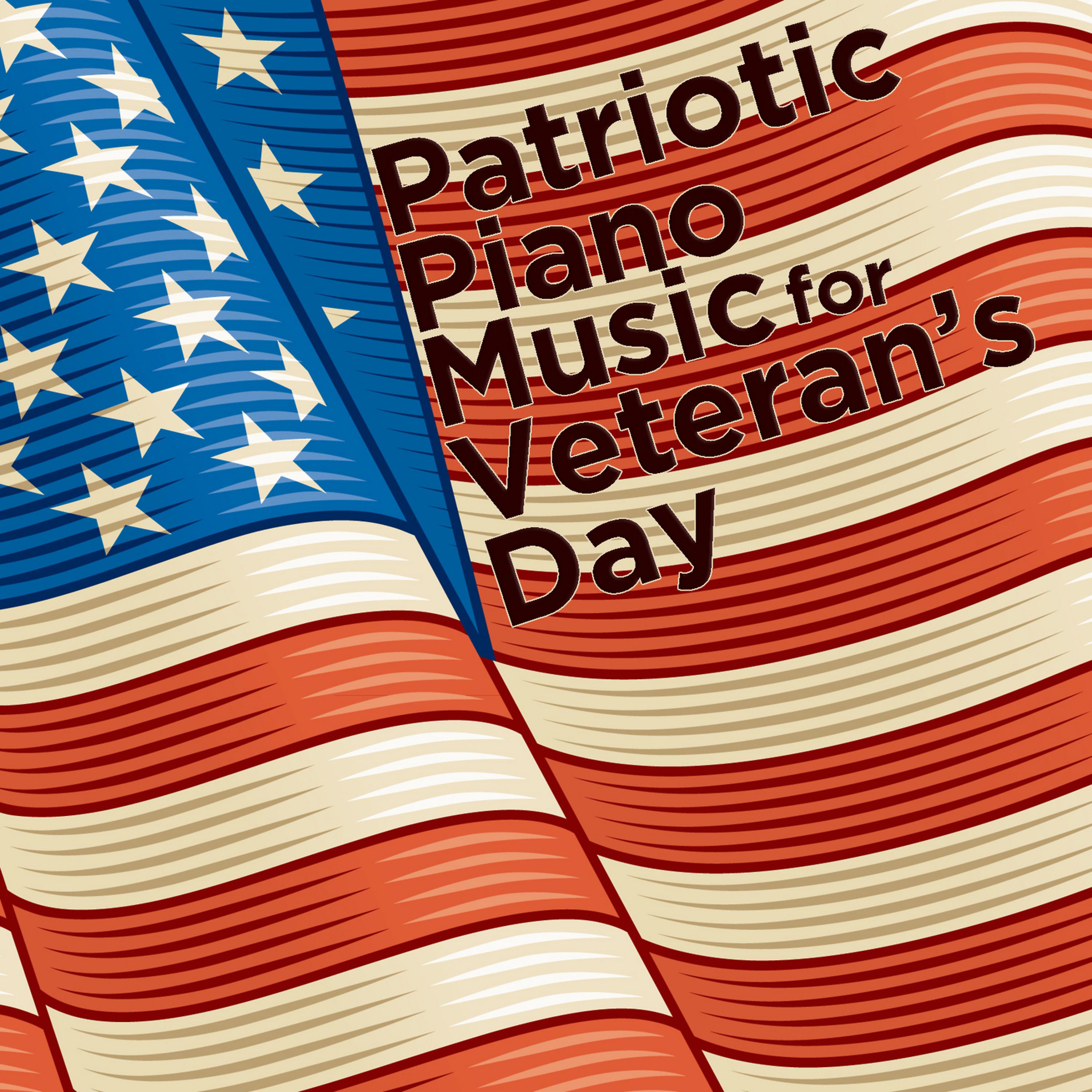 Постер альбома Patriotic Piano Music for Veteran's Day