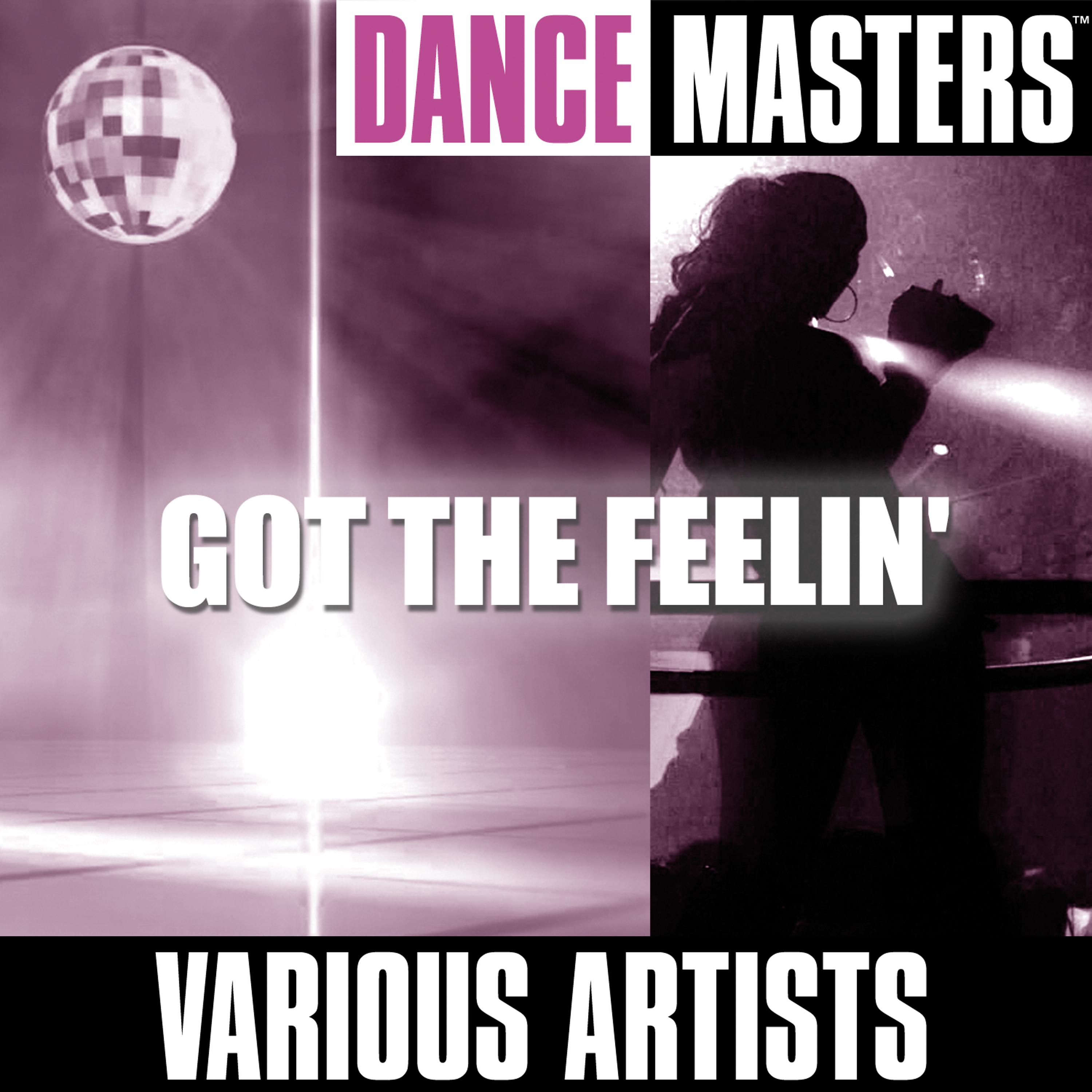 Постер альбома Dance Masters: Got The Feelin'