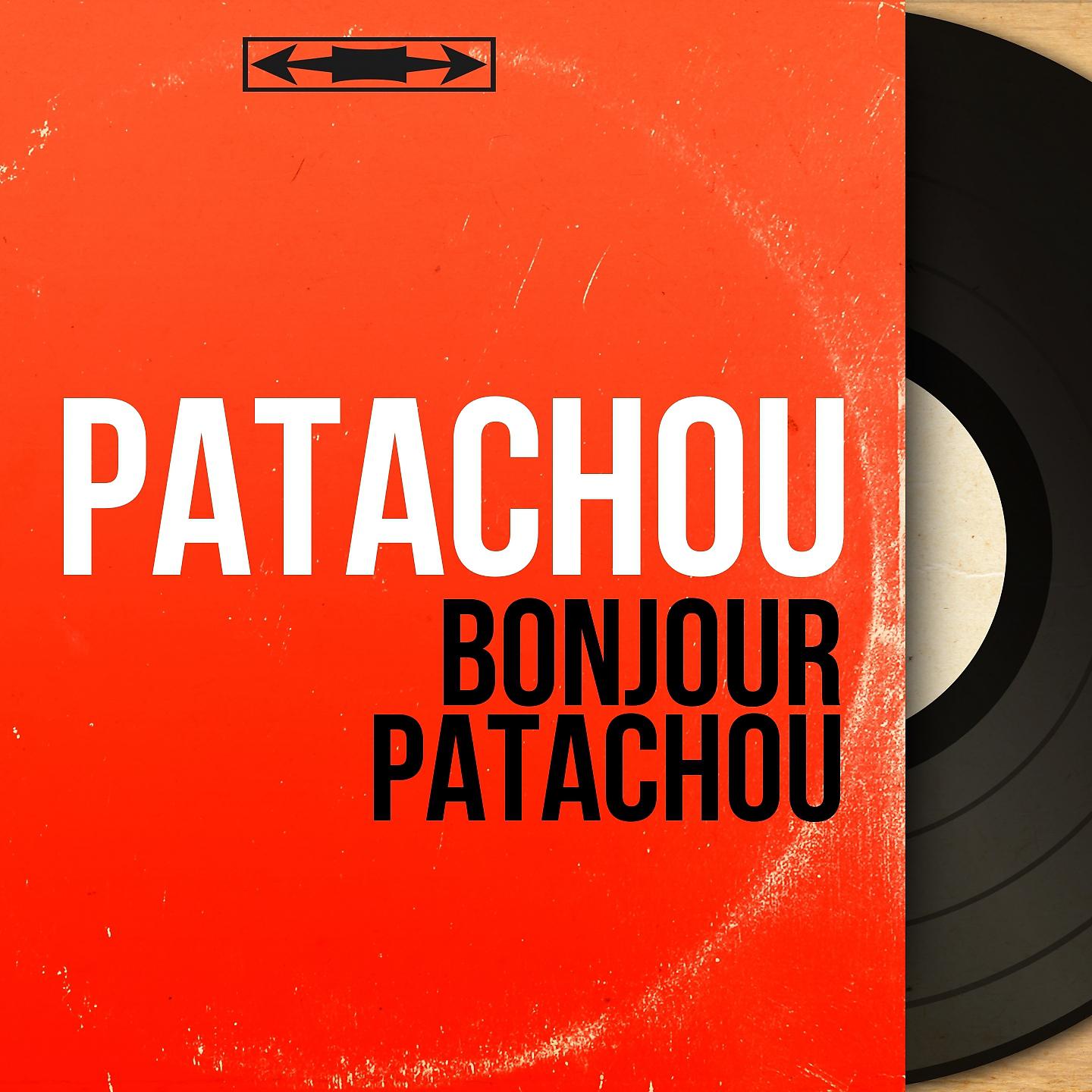 Постер альбома Bonjour Patachou