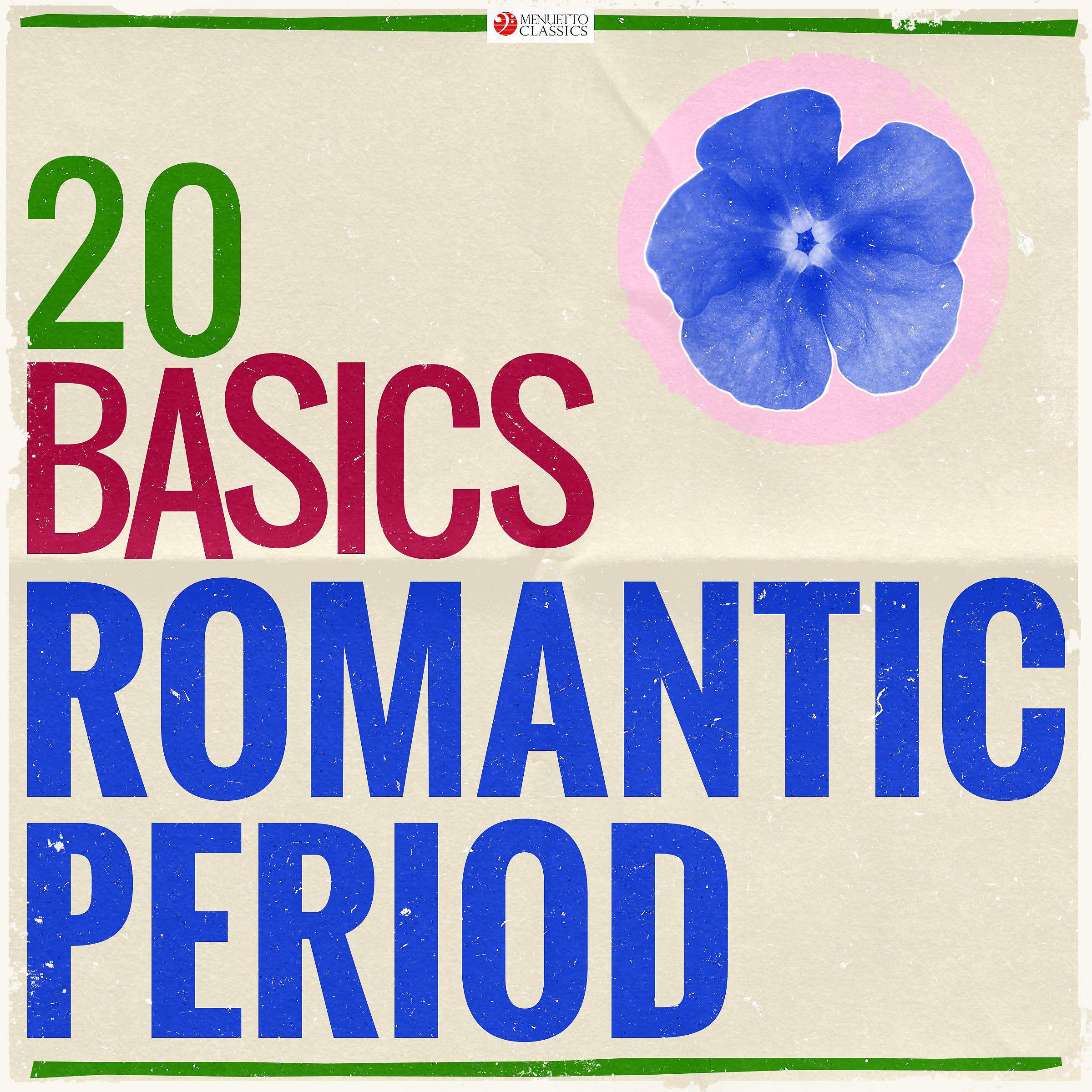 Постер альбома 20 Basics: The Romantic Period (20 Classical Masterpieces)
