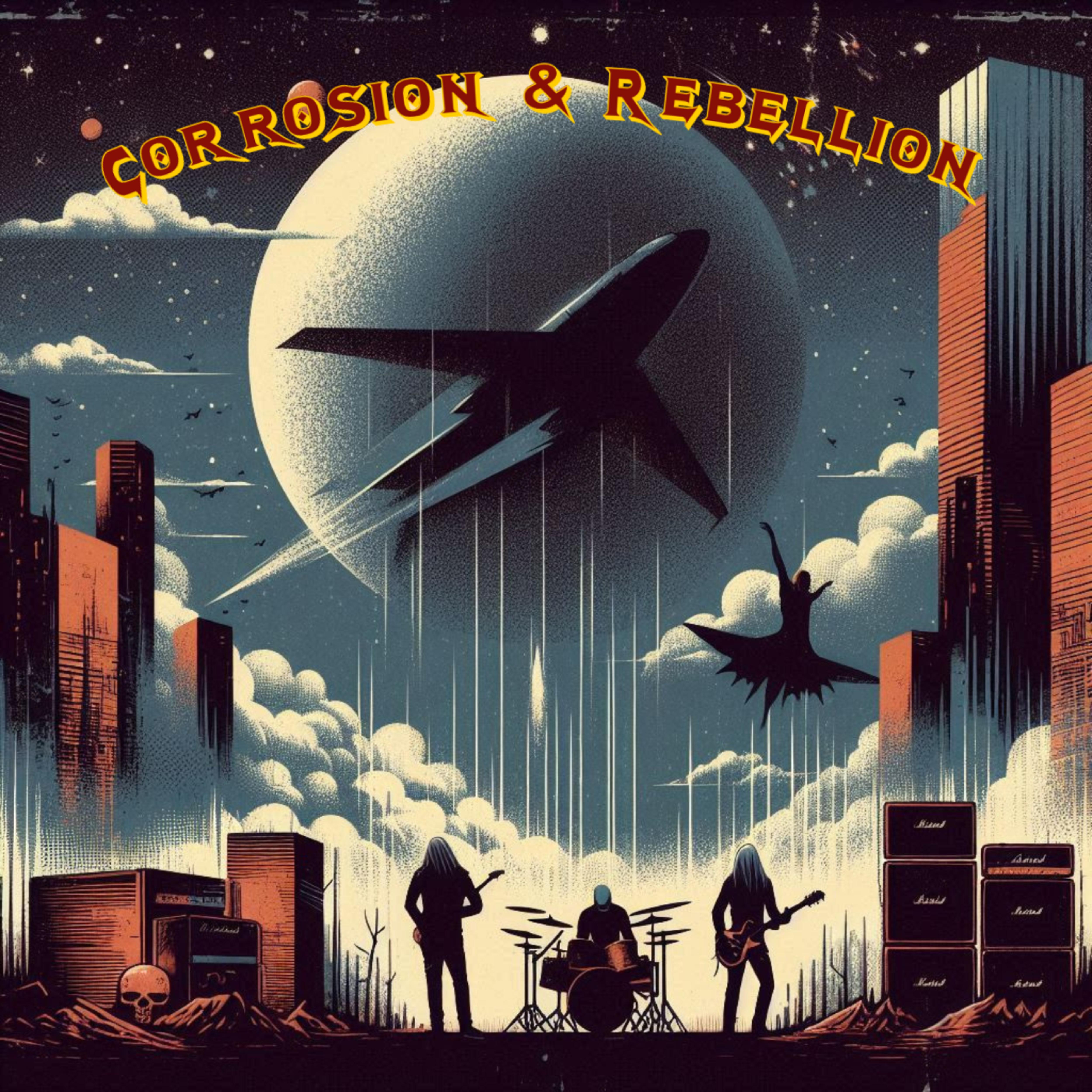 Постер альбома Corrosion and Rebellion