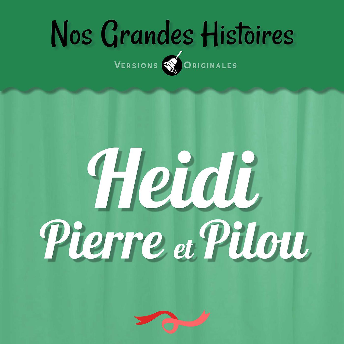 Постер альбома Nos grandes histoires : Heidi, Pierre et Pilou