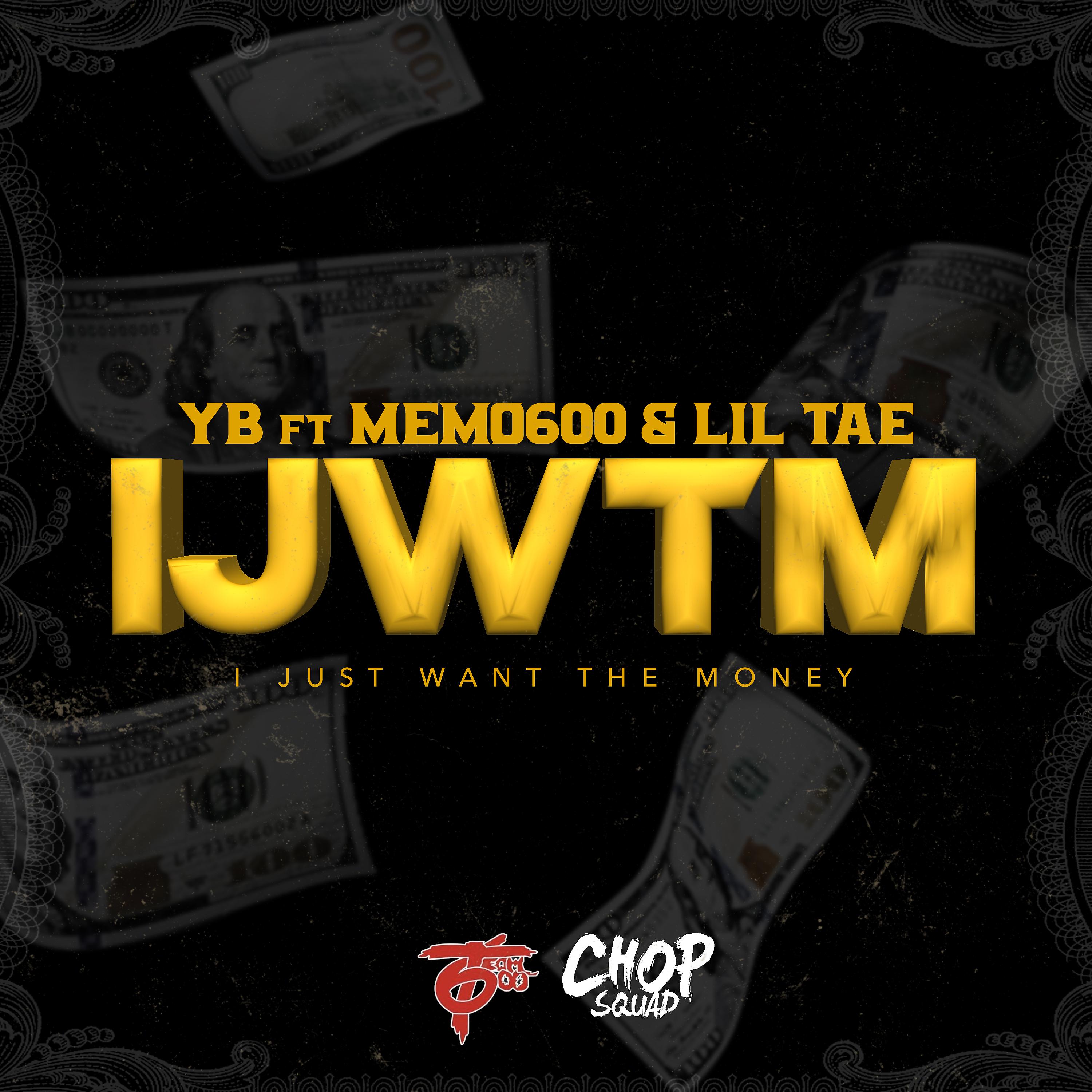 Постер альбома IJWTM (I Just Want the Money) [feat. Memo 600 & Lil Tae]