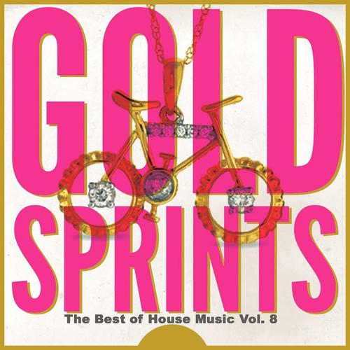 Постер альбома Gold Sprints : The Best of House Music, Vol. 8