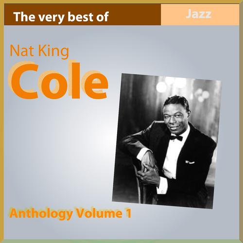 Постер альбома The Very Best of Nat King Cole (Anthology, Vol. 1)