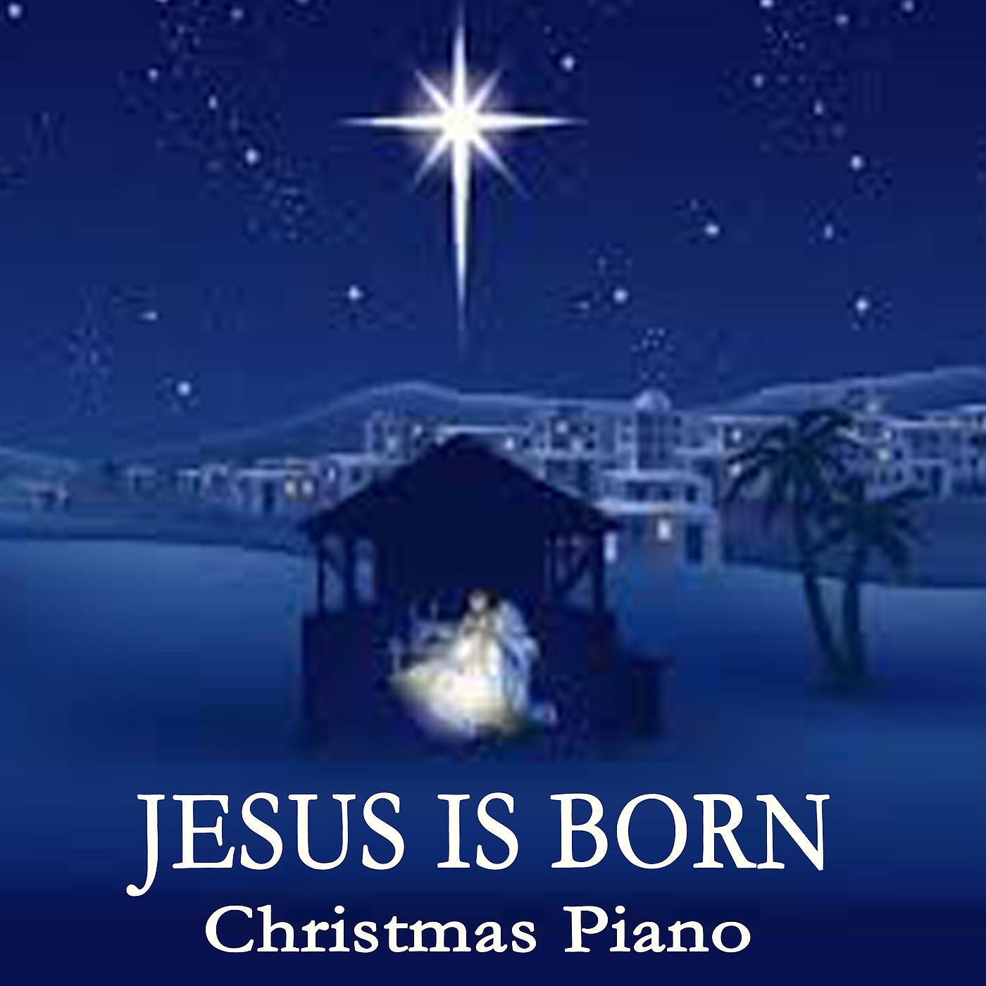 Постер альбома Jesus Is Born - Christmas Piano