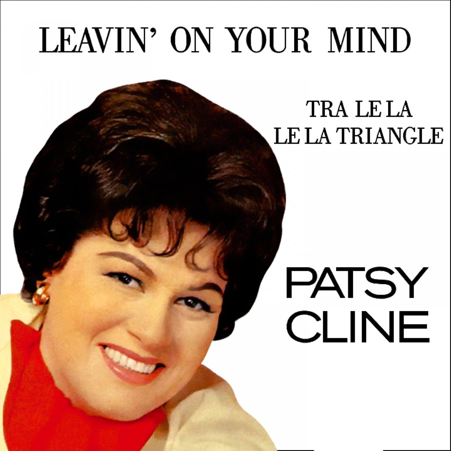 Постер альбома Leavin' On Your Mind / Tra Le La Le La Triangle