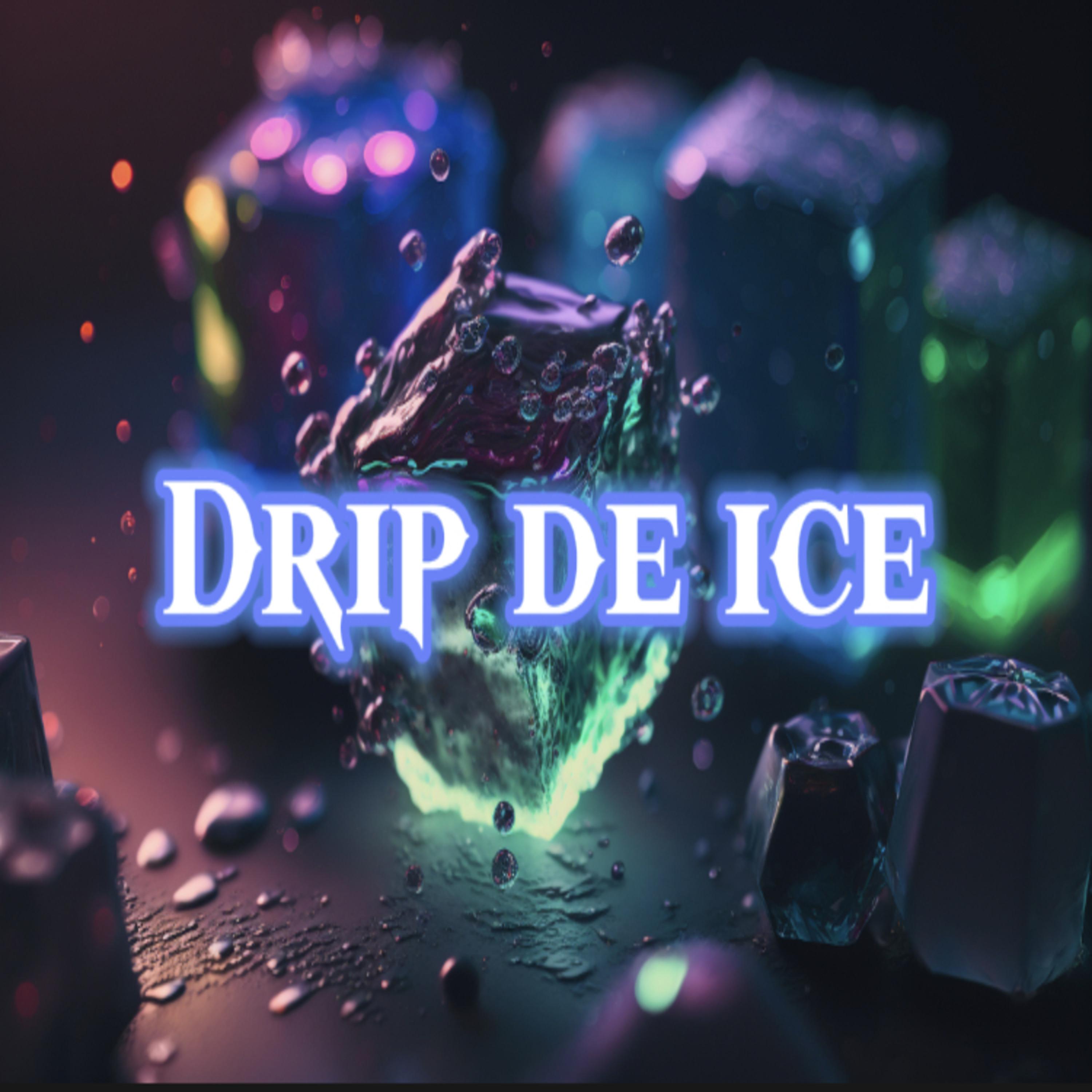 Постер альбома Drip de Ice