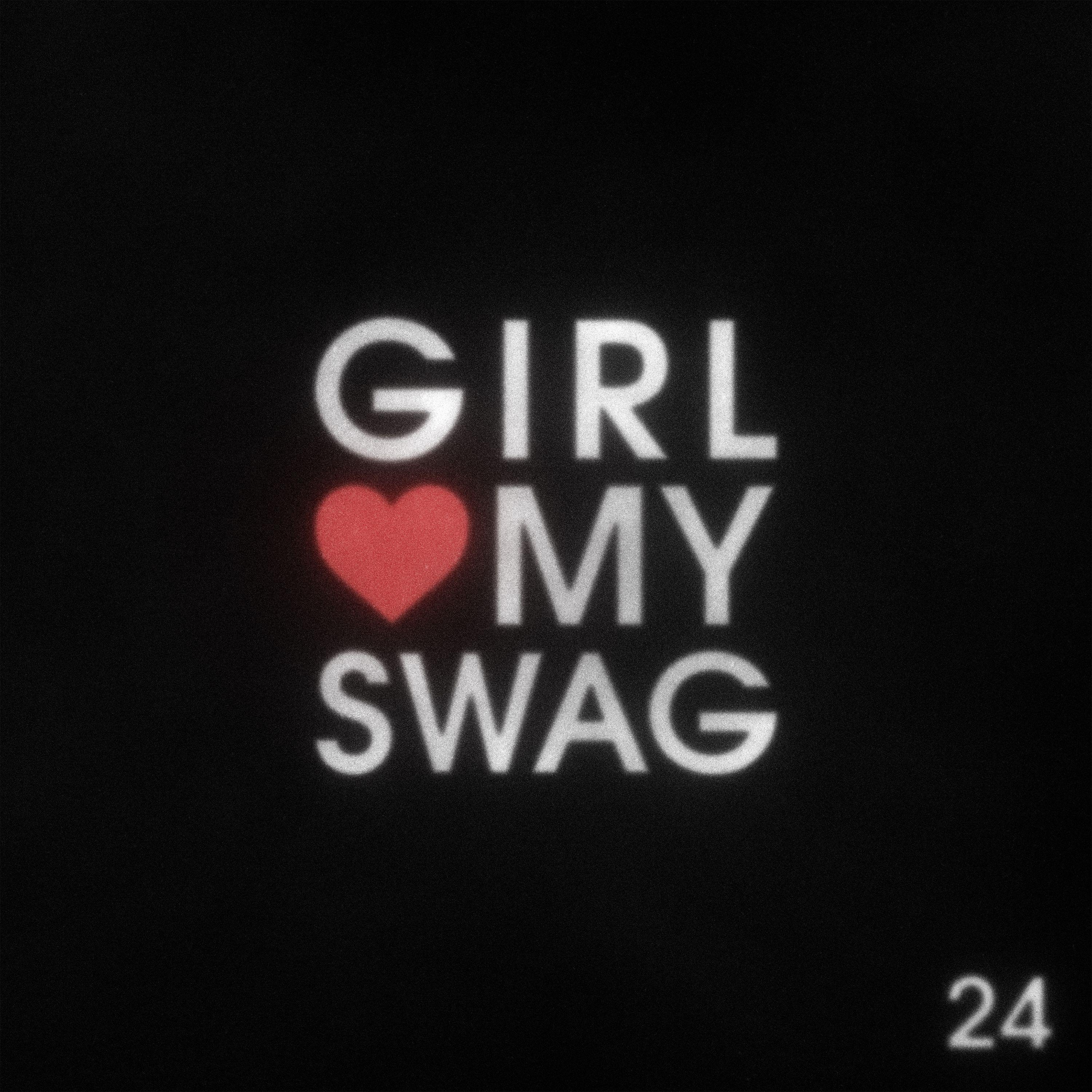 Постер альбома Girls Like My Swag 24