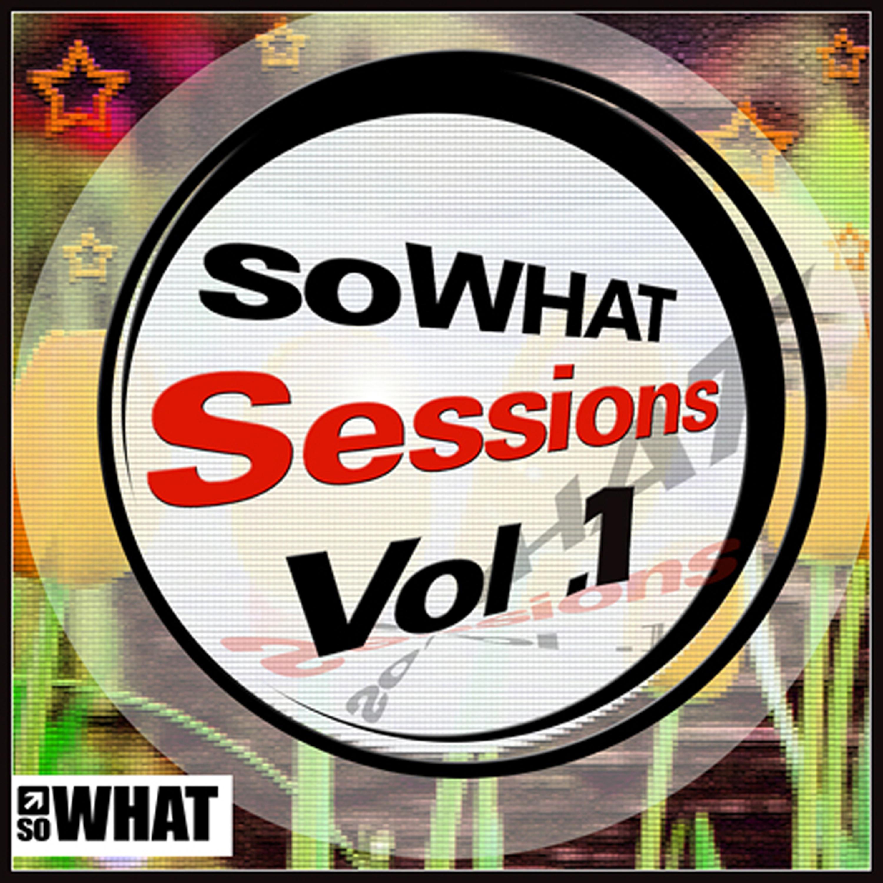 Постер альбома soWHAT Sessions Vol. 1