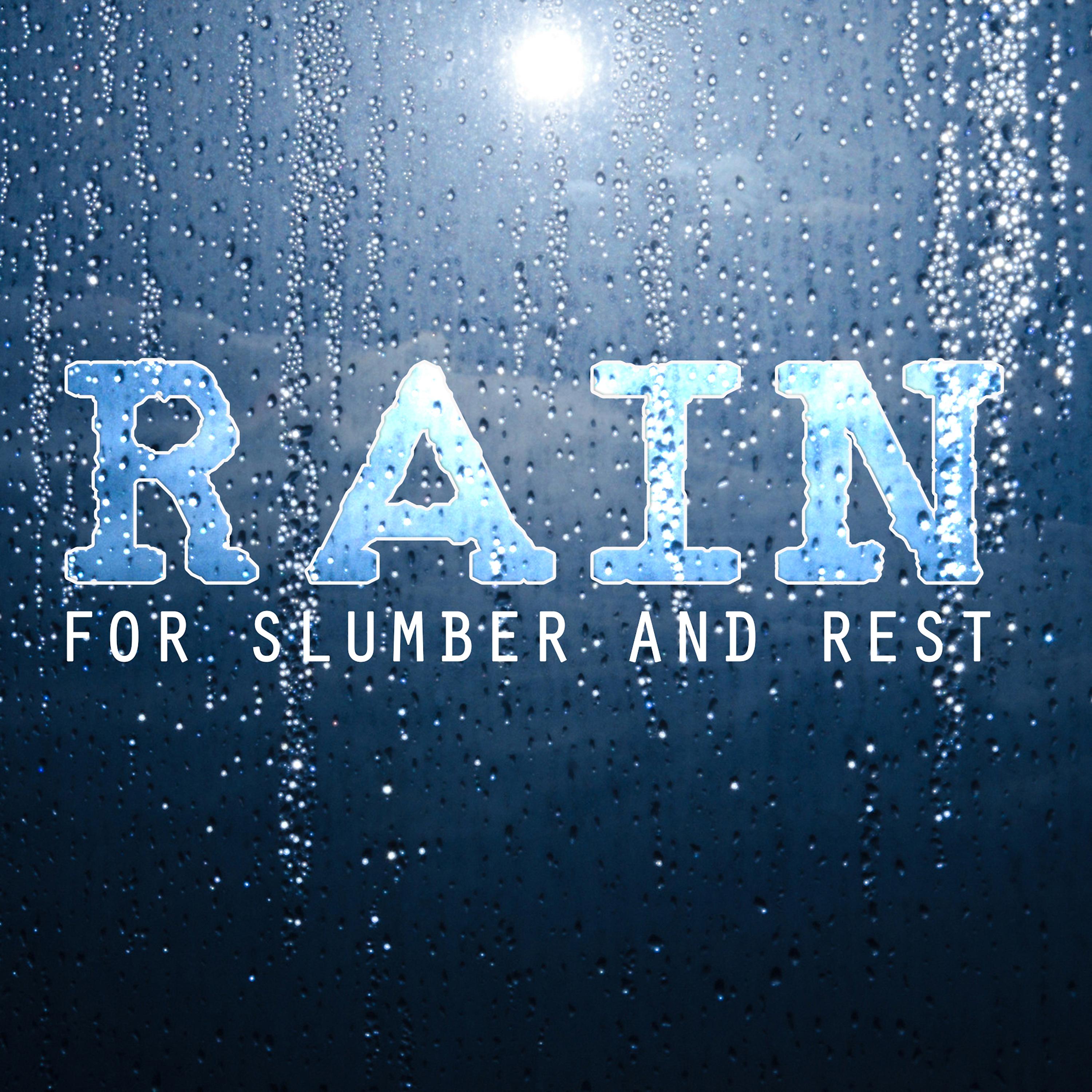 Постер альбома Rain for Slumber and Rest