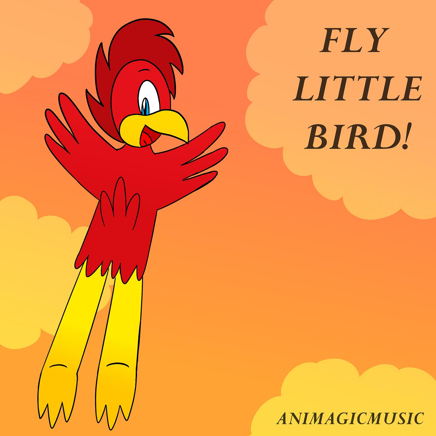 Постер альбома Fly Little Bird!