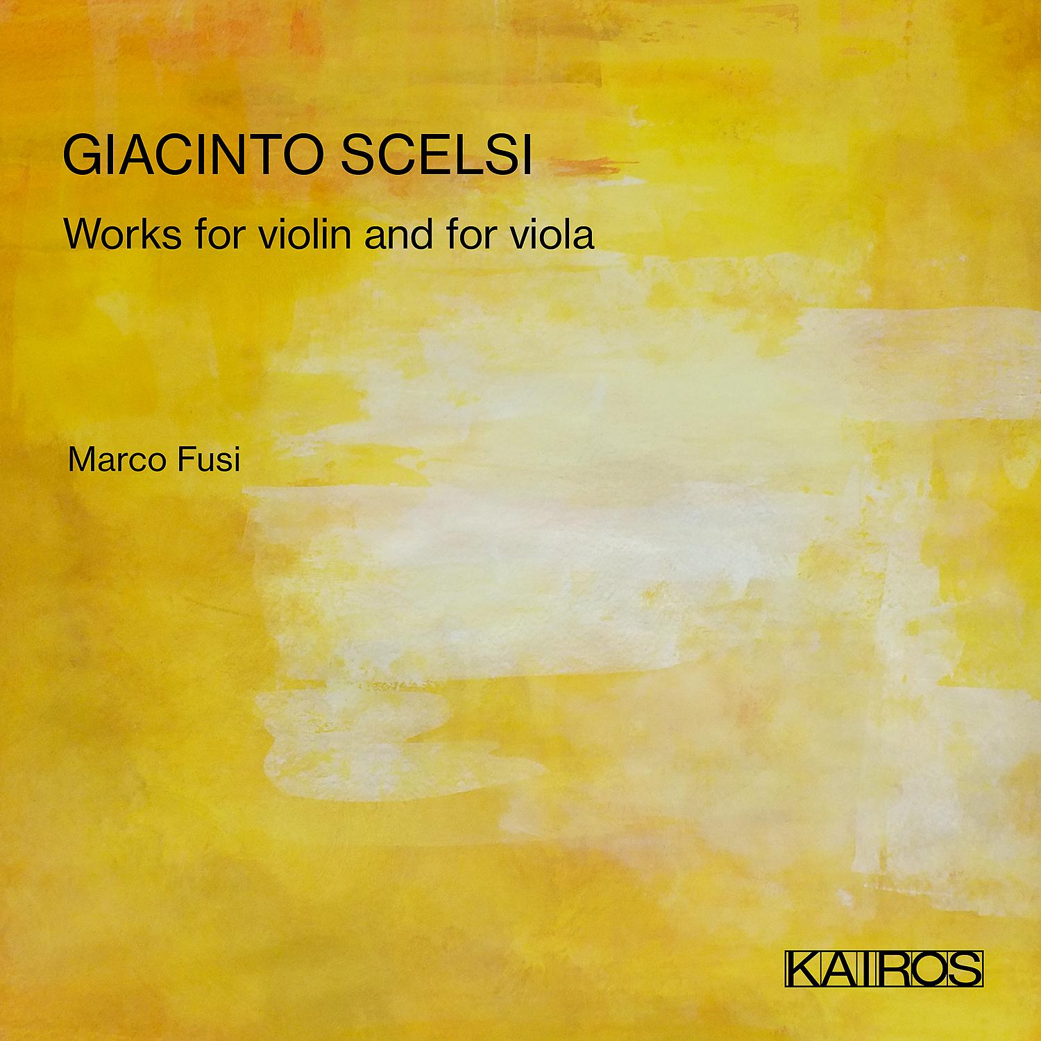 Постер альбома Giacinto Scelsi: Works for violin and for viola