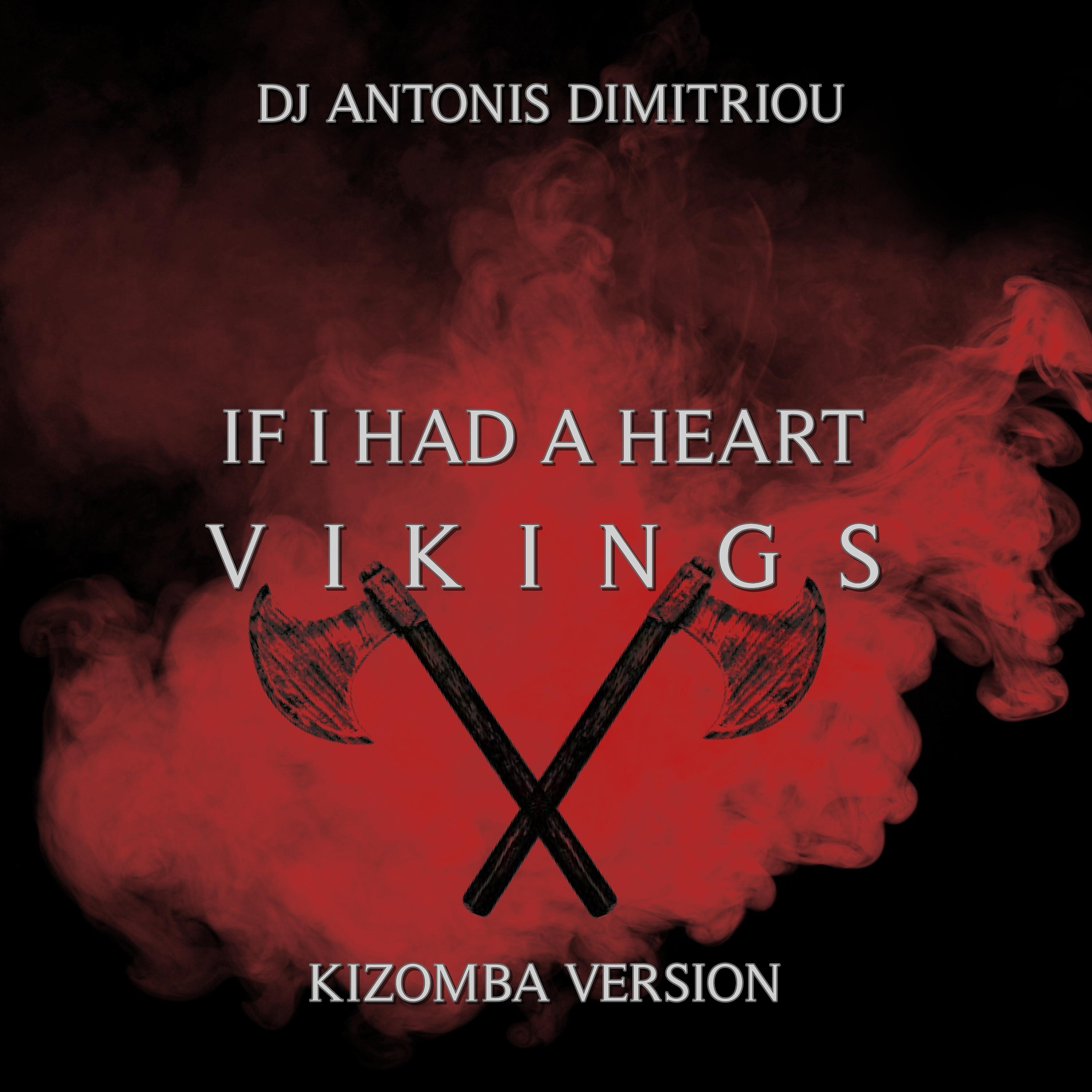 Постер альбома If I Had A Heart (Vikings) [Kizomba Version]