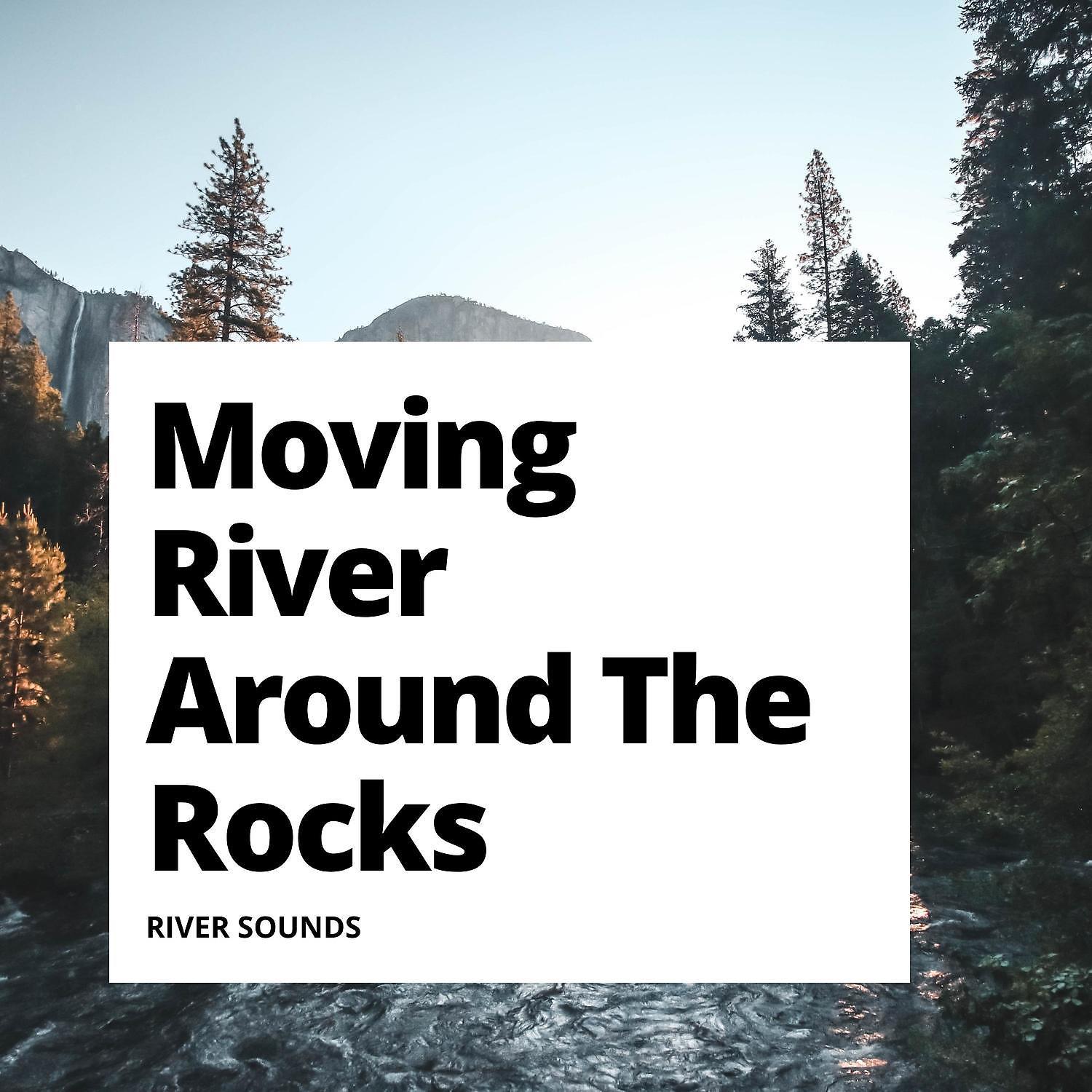 Постер альбома Moving River Around The Rocks