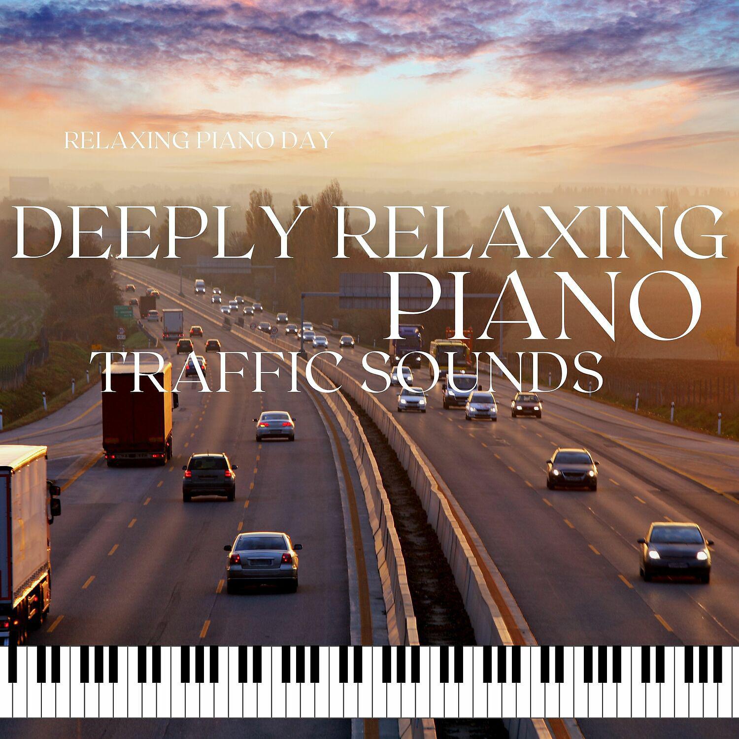 Постер альбома Relaxing Piano Music with Traffic Sounds