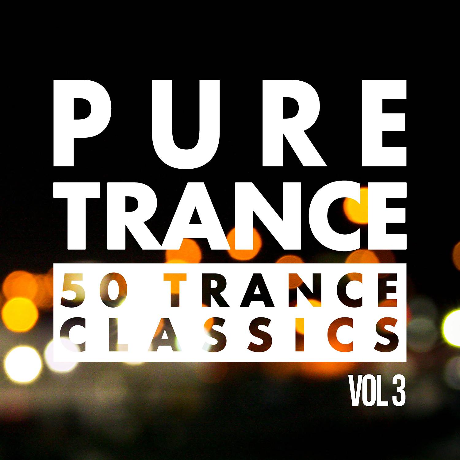 Постер альбома Pure Trance, Vol. 3 - 50 Trance Classics