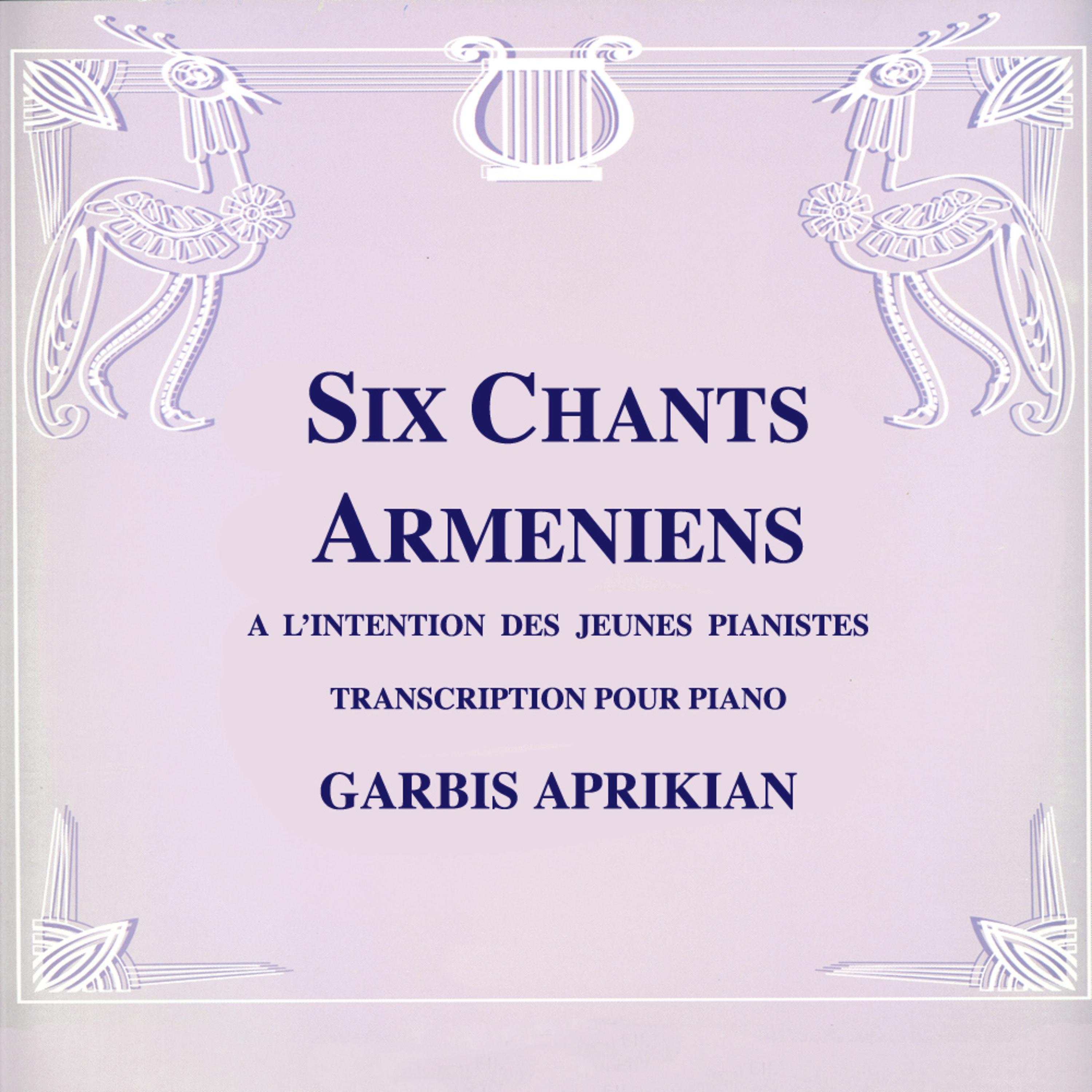 Постер альбома Aprikian: Six chants arméniens à l'intention des jeunes pianistes (Transcription pour piano)