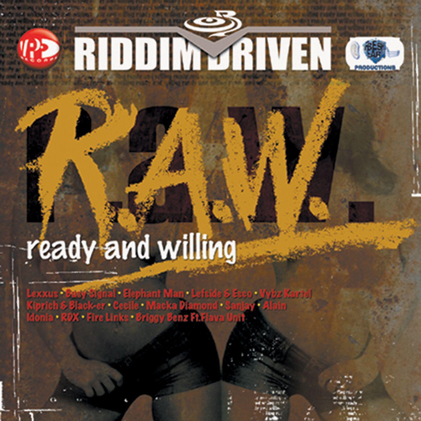 Постер альбома Riddim Driven: (R.A.W.) Ready And Willing