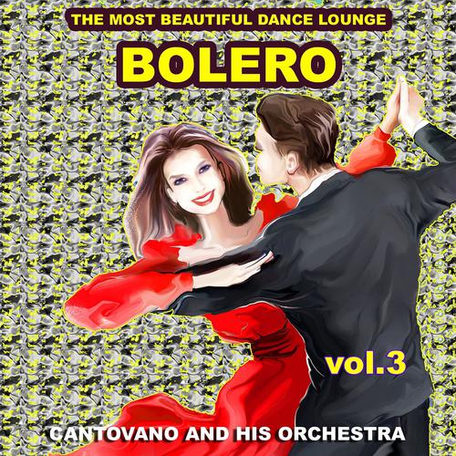 Постер альбома Bolero the Most Beautiful Dance Lounge, Vol.3